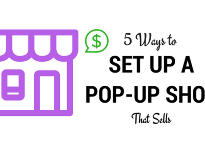 5 Ways To Set Up a Pop-Up Shop That Sells
