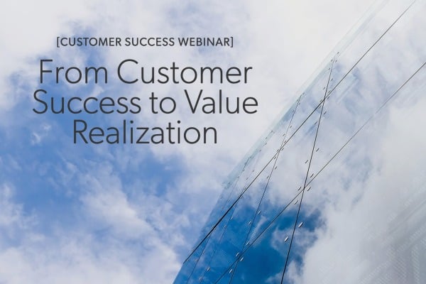 From Customer Success to Value Realization