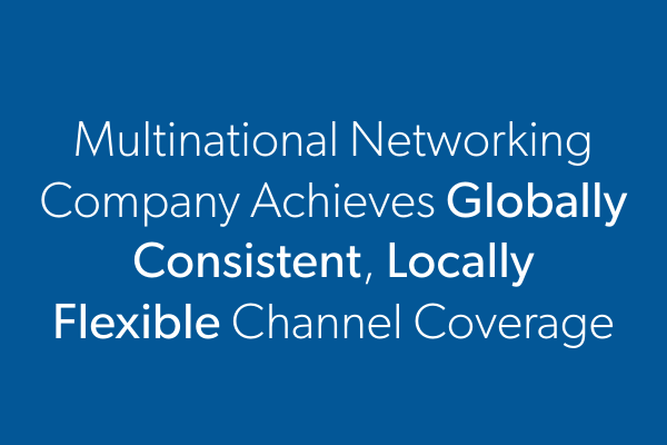 Multinational Networking Company Achieves Globally Consistent, Locally Flexible Channel Coverage  