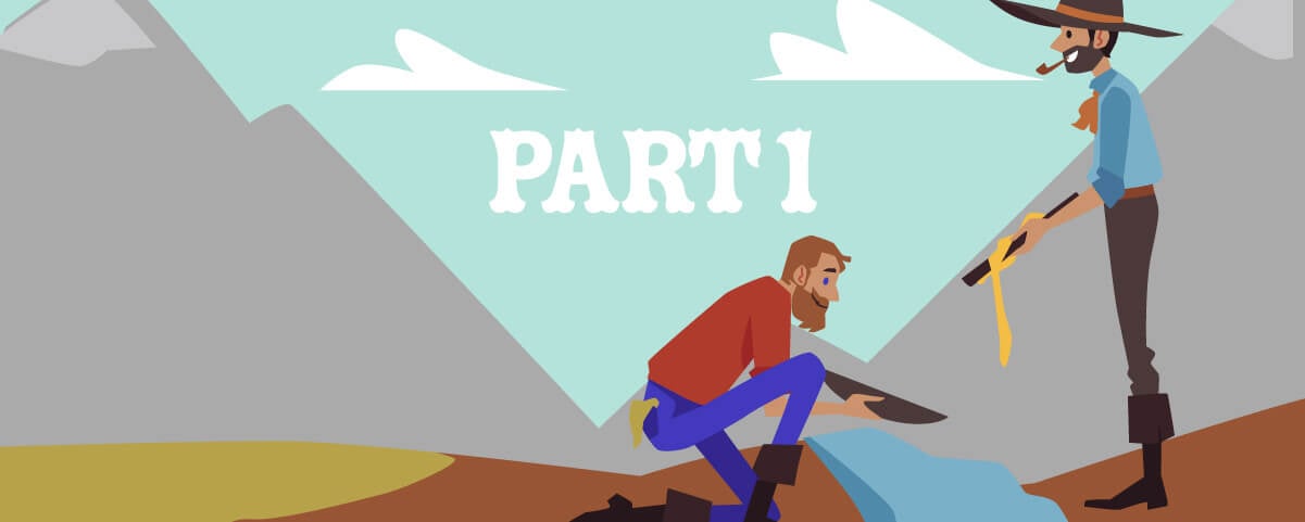 A cartoon graphic depicting two men standing near a river gold mining with the words Part 1